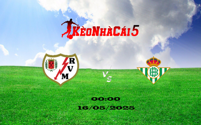 Soi Kèo Nhà Cái Rayo Vallecano vs Real Betis – 00h00 Ngày 16/05/2025 – Vòng 36 La Liga 1 Soi Kèo Nhà Cái Rayo Vallecano vs Real Betis – 00h00 Ngày 16/05/2025 – Vòng 36 La Liga